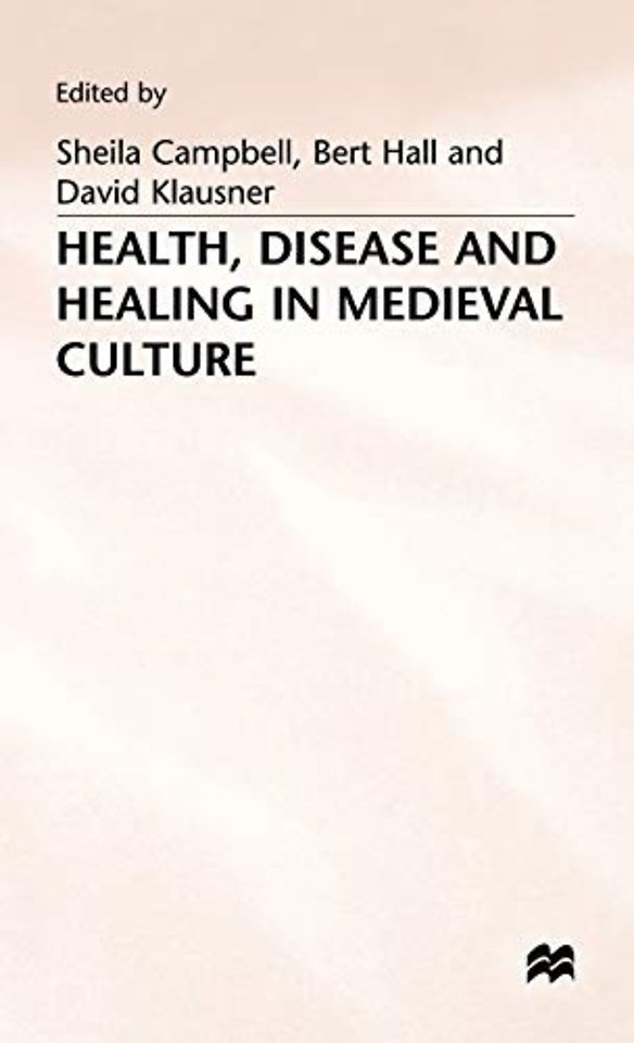 Health, Disease and Healing in Medieval Culture