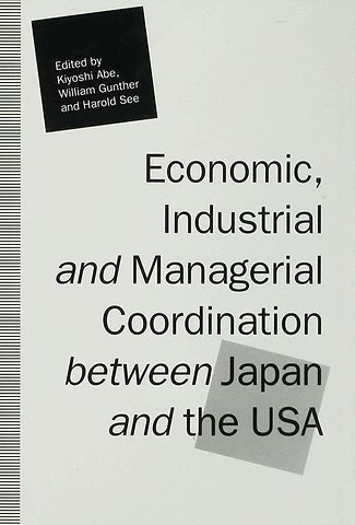 Economic, Industrial and Managerial Coordination between Japan and the USA