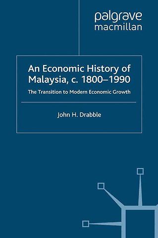 An Economic History of Malaysia, c.1800-1990