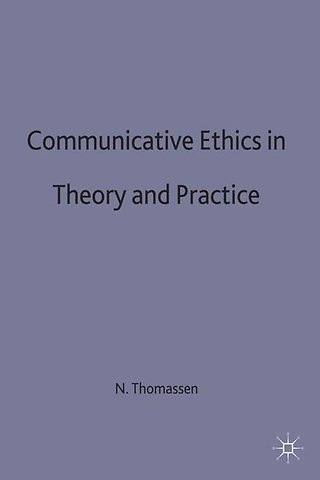 Communicative Ethics in Theory and Practice