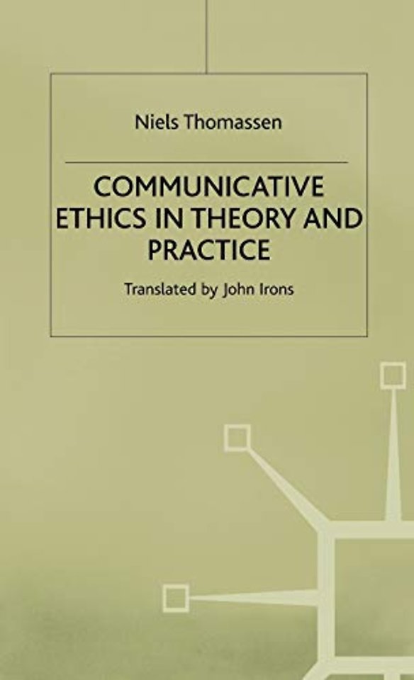 Communicative Ethics in Theory and Practice