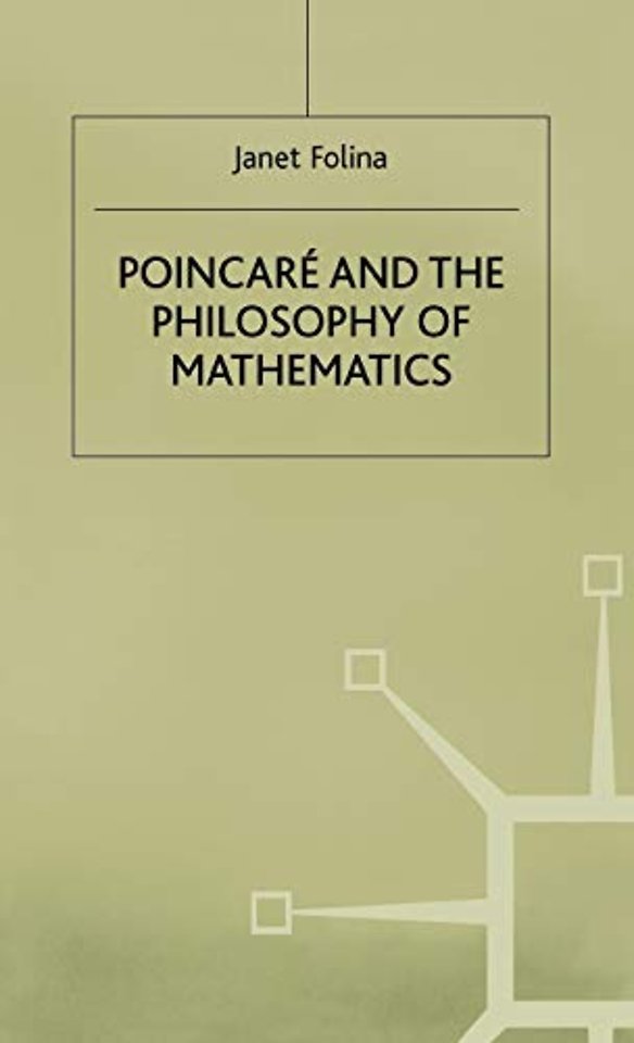 Poincaré and the Philosophy of Mathematics
