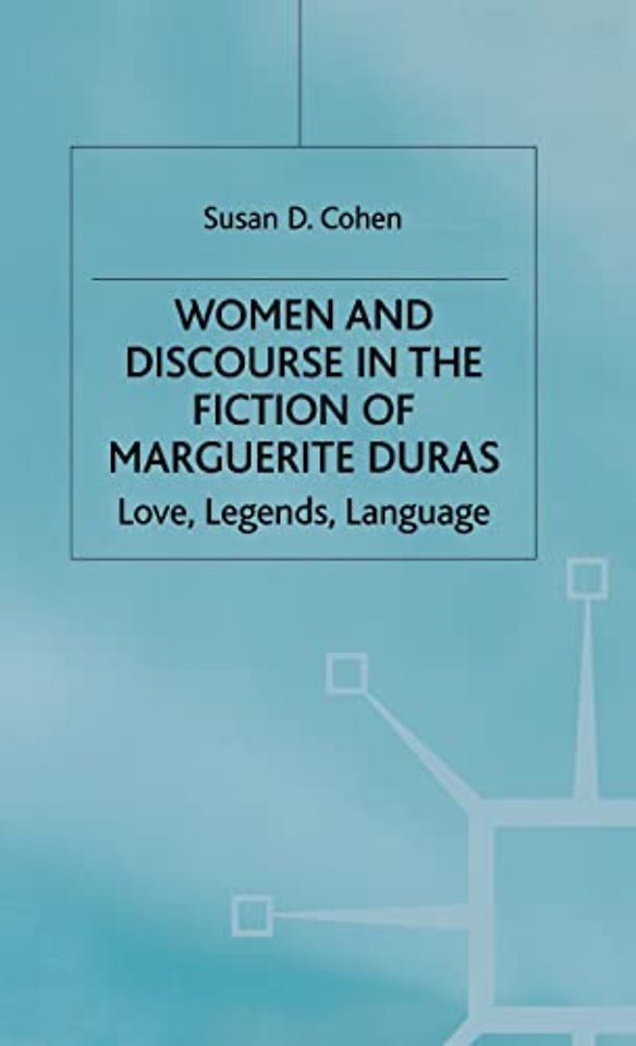 Women and Discourse in the Fiction of Marguerite Duras