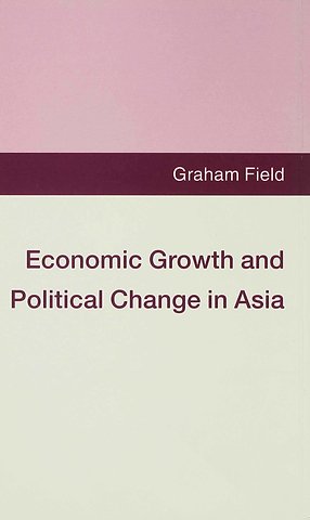 Economic Growth and Political Change in Asia