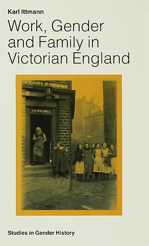 Work, Gender and Family in Victorian England