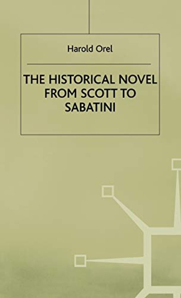 The Historical Novel from Scott to Sabatini