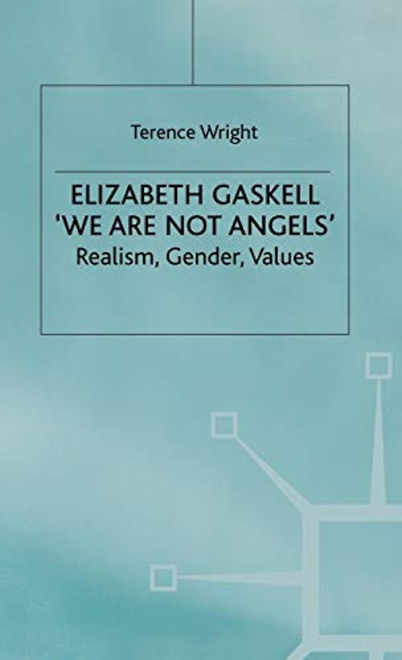 Elizabeth Gaskell: 'We Are Not Angels'