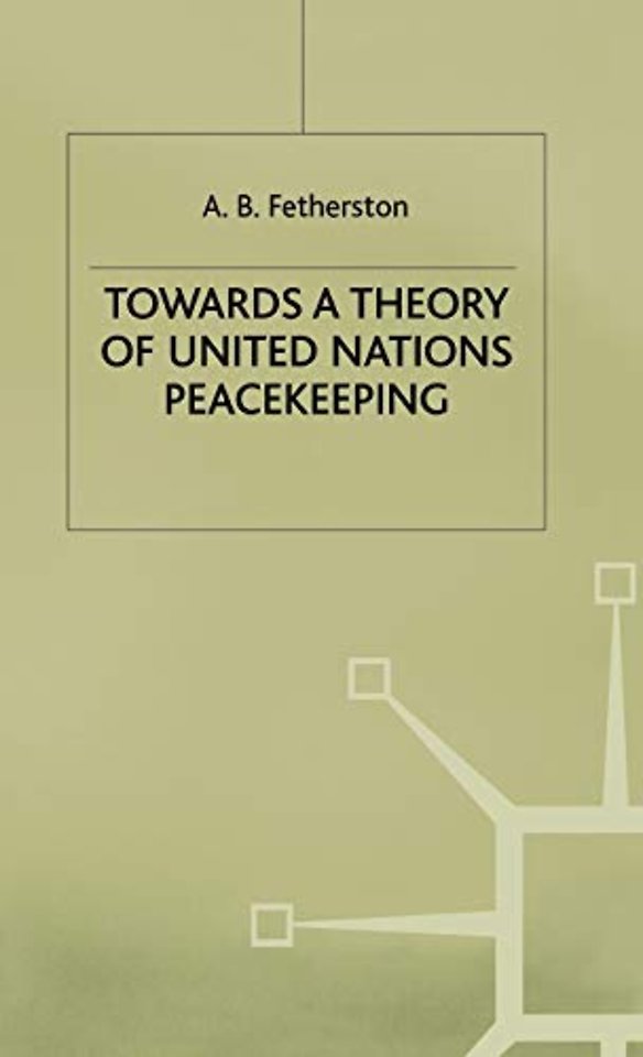 Towards a Theory of United Nations Peacekeeping