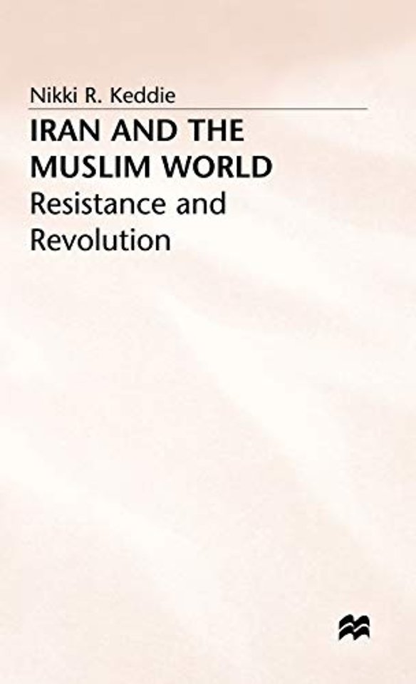 Iran and the Muslim World: Resistance and Revolution