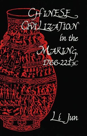 Chinese Civilization in the Making, 1766–221 BC
