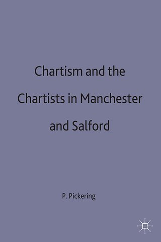 Chartism and the Chartists in Manchester and Salford