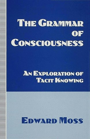 The Grammar of Consciousness