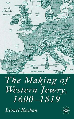 The Making of Western Jewry, 1600-1819