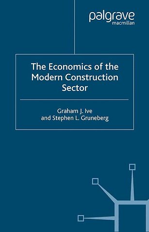 The Economics of the Modern Construction Sector
