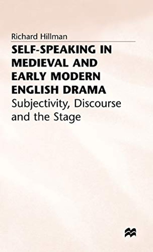 Self-Speaking in Medieval and Early Modern English Drama