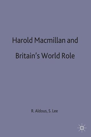 Harold Macmillan and Britain’s World Role