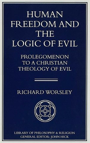 Human Freedom and the Logic of Evil