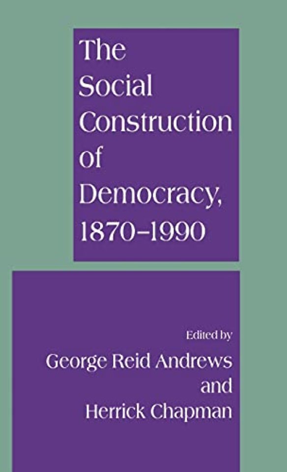 The Social Construction of Democracy, 1870–1990