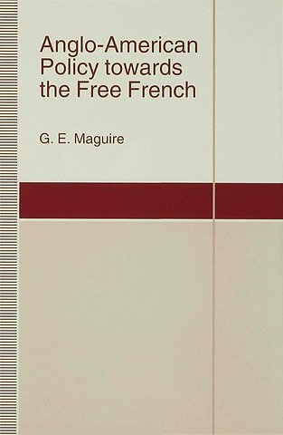 Anglo-American Policy towards the Free French