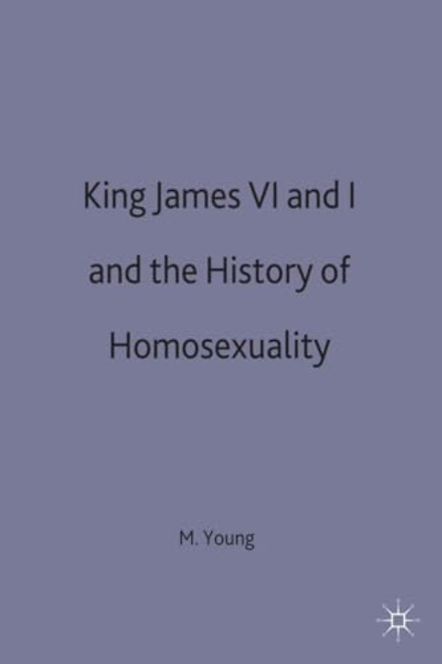 King James VI and I and the History of Homosexuality