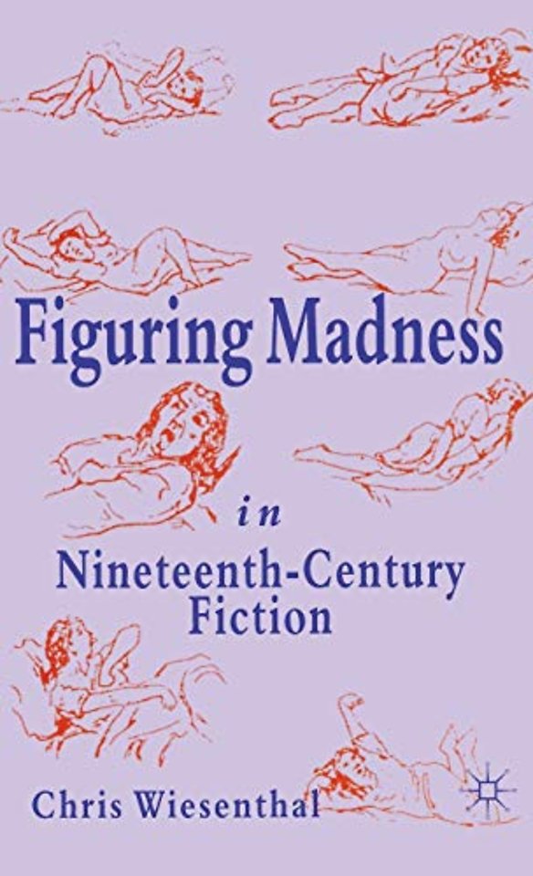 Figuring Madness in Nineteenth-Century Fiction