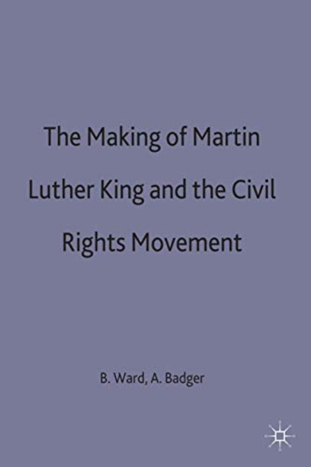 The Making of Martin Luther King and the Civil Rights Movement