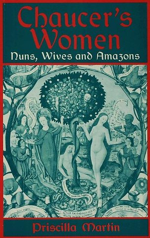 Chaucer's Women: Nuns, Wives and Amazons