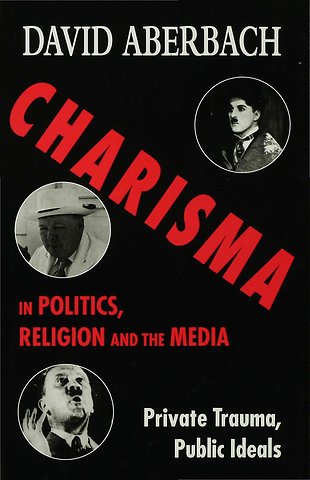 Charisma in Politics, Religion and the Media
