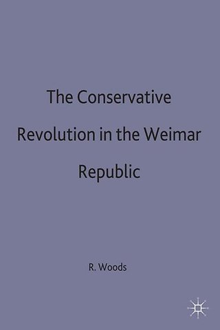 The Conservative Revolution in the Weimar Republic