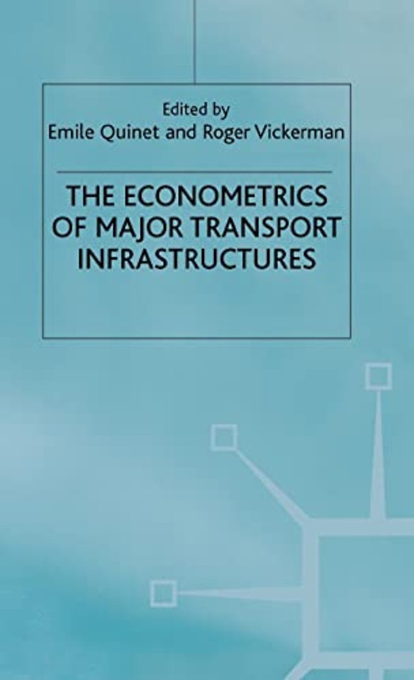 The Econometrics of Major Transport Infrastructures