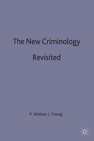 The New Criminology Revisited