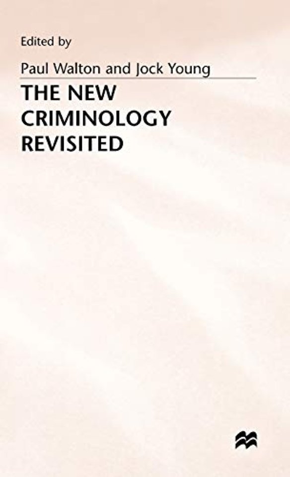 The New Criminology Revisited