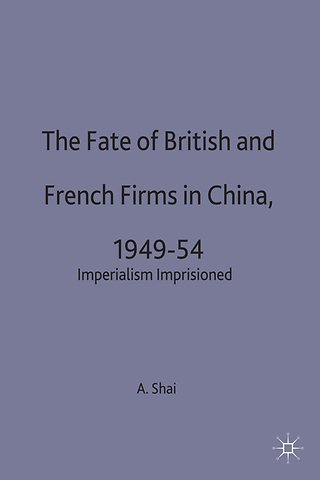 The Fate of British and French Firms in China, 1949-54