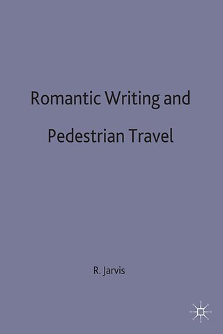 Romantic Writing and Pedestrian Travel