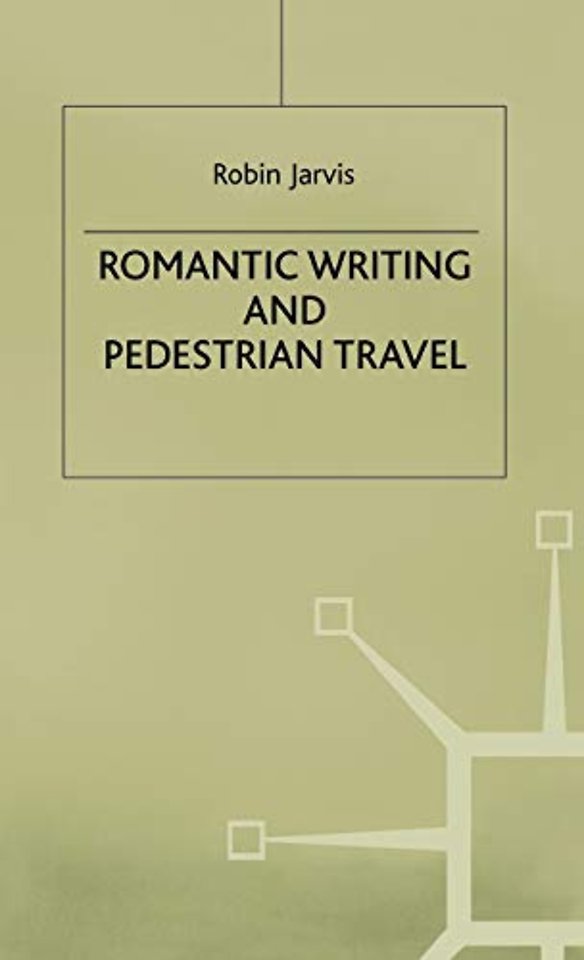 Romantic Writing and Pedestrian Travel