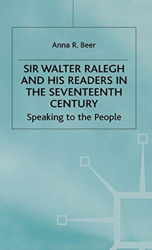 Sir Walter Ralegh and his Readers in the Seventeenth Century