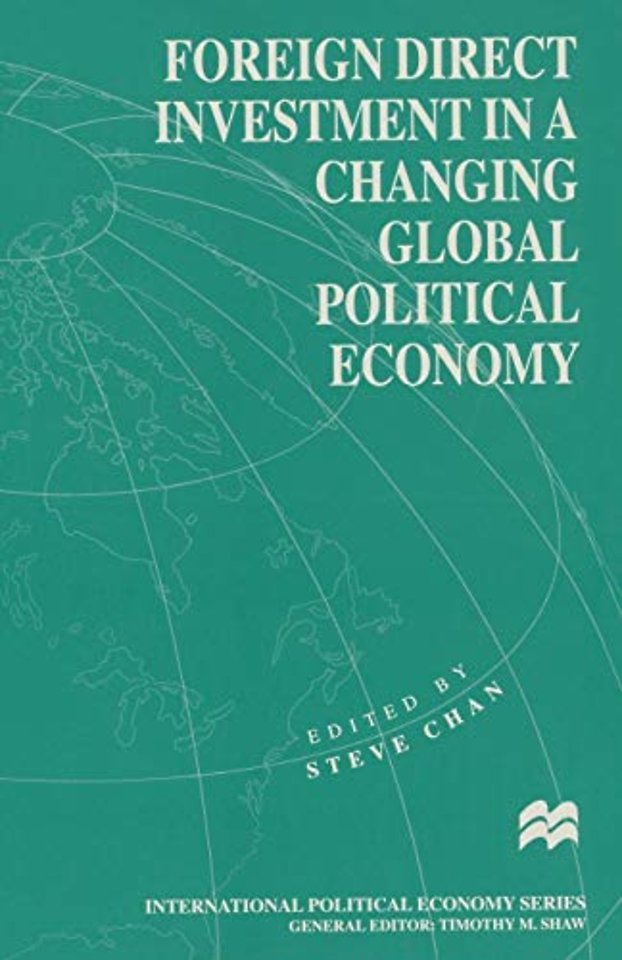 Foreign Direct Investment in a Changing Global Political Economy