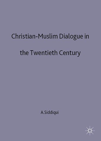 Christian-Muslim Dialogue in the Twentieth Century