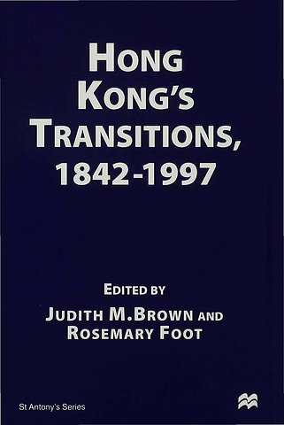 Hong Kong’s Transitions, 1842–1997