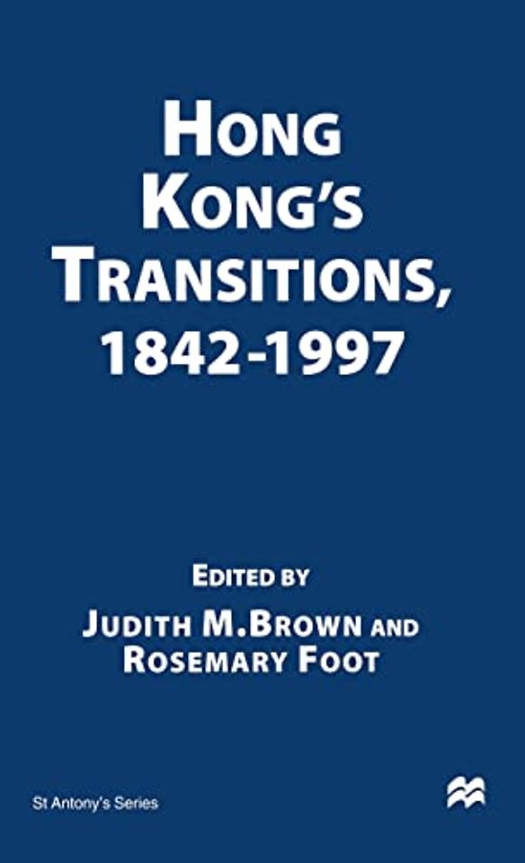 Hong Kong’s Transitions, 1842–1997
