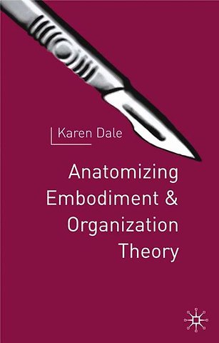Anatomising Embodiment and Organisation Theory