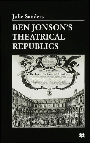 Ben Jonson’s Theatrical Republics