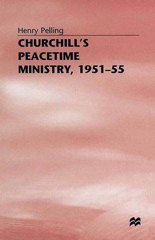 Churchill’s Peacetime Ministry, 1951–55
