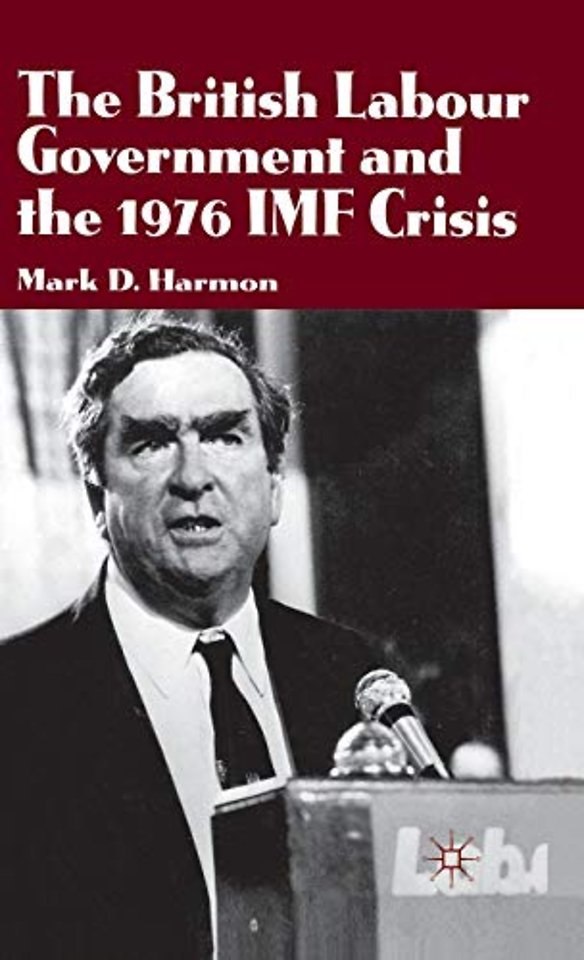 The British Labour Government and the 1976 IMF Crisis