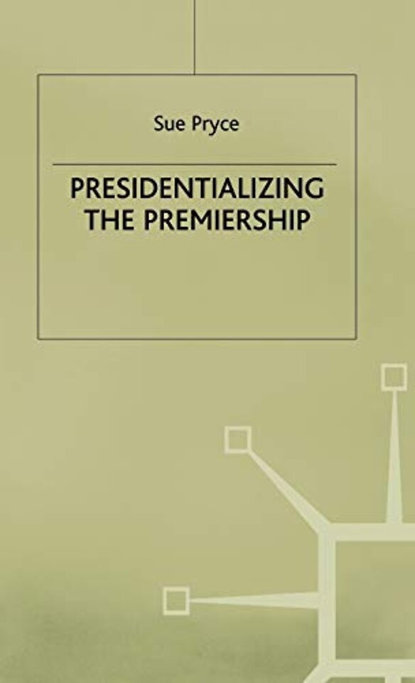Presidentializing the Premiership