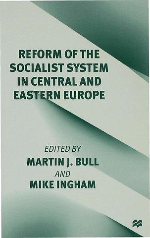 Reform of the Socialist System in Central and Eastern Europe