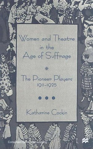 Women and Theatre in the Age of Suffrage