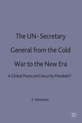 The UN Secretary-General from the Cold War to the New Era