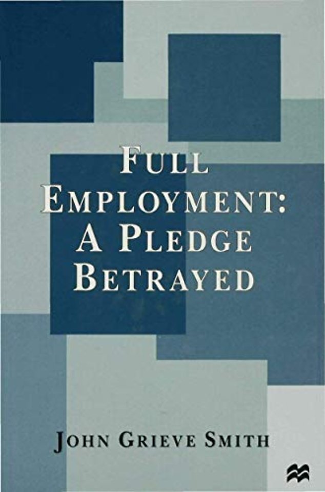 Full Employment: A Pledge Betrayed