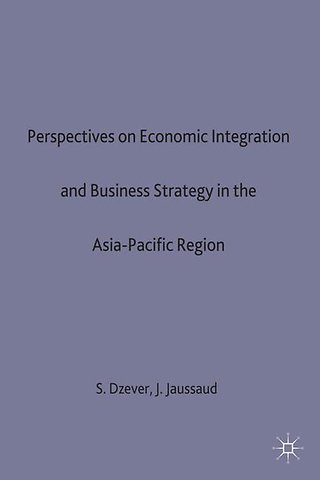 Perspectives on Economic Integration and Business Strategy in the Asia-Pacific Region